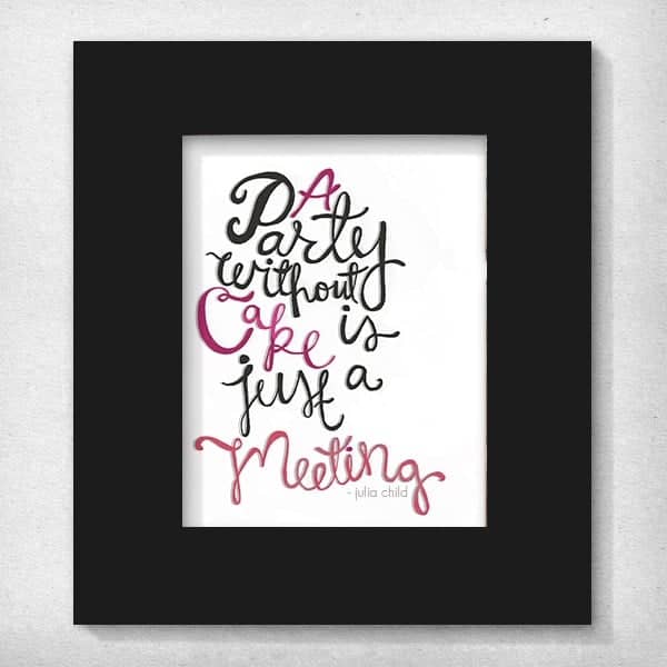 Free 8x10 Wall Art | A Party Without Cake is Just a Meeting | by Design Eat Repeat